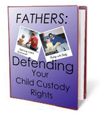 Fathers Defending Your Child Custody Rights