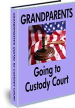 GRANDPARENTS ASSERTING THEIR RIGHTS IN CUSTODY COURT 