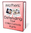 Mothers Defending Child Custody Rights